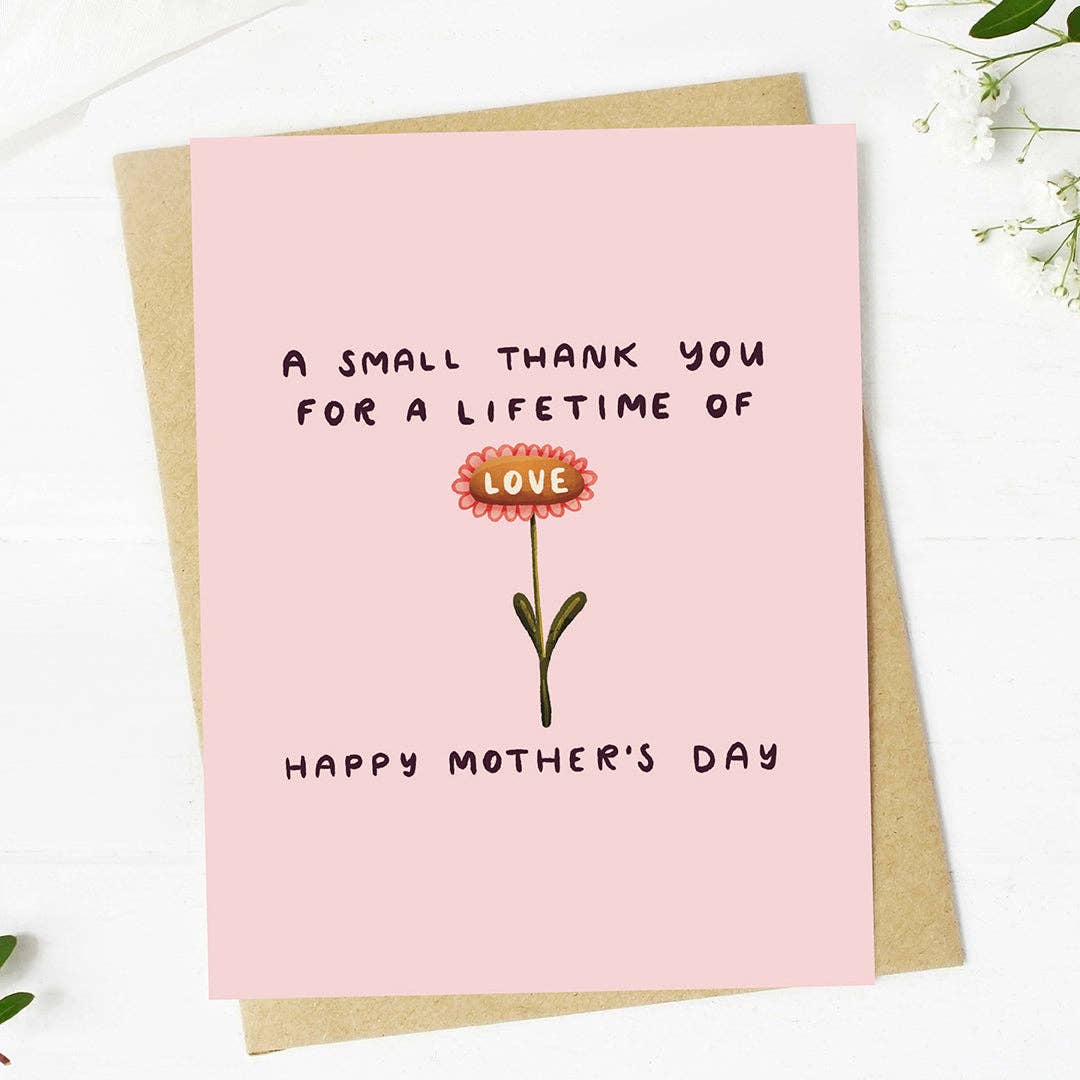 "A small thank you for a lifetime of love" Mother's Day Card